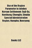 Use of the Region Parameter in Infobox Korean Settlement: Suji-Gu, Hamhung, Chongjin, Sinuiju Special Administrative Region, Nampho, Hoeryong