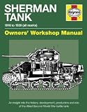 M4 Sherman Tank Owners' Workshop Manual: An insight into the history, development, production, uses, and ownership of the world's most iconic tank