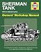 M4
Sherman
Tank
Owners'
Workshop
Manual:
An
Insight
Into
the
History,
Development,
Production,
Uses,
and
Ownership
of
the
World's
Most
Iconic
Tank