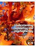 Understanding counselling and psychotherapy