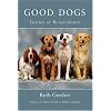 Good Dogs: Stories of Benevolence