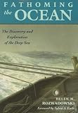 Fathoming the Ocean: The Discovery and Exploration of the Deep Sea