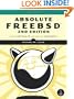 Absolute FreeBSD: The Complete Guide to FreeBSD, 2nd Edition