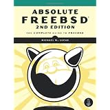 Absolute Freebsd: The Complete Guide to Freebsdvon "Michael W. Lucas"