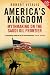 America's Kingdom: Mythmaking on the Saudi Oil Frontier (Stanford Studies in Middle Eastern and Islamic Studies and Cultures)