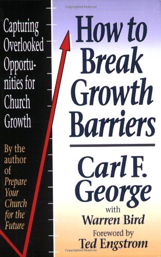 How to Break Growth Barriers: Capturing Overlooked Opportunities for Church Growth