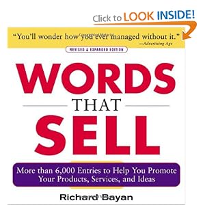 Words that Sell, Revised and Expanded Edition: The Thesaurus to Help You Promote Your... by Richard Bayan