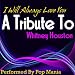 I Will Always Love You: A Tribute to Whitney Houston