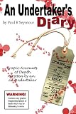 An Undertaker's Diary: Putting you in the same room as Death!