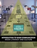 Introduction to Mass Communication: Media Literacy and Culture
