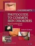 Goodheart's Photoguide to Common Skin Disorders: Diagnosis and Management