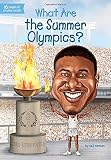 What Are the Summer Olympics? (What Was...?)