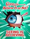 Ripleys Believe It or Not!: Seeing Is Believing