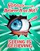Ripley's Believe It or Not! Seeing Is Believing!