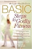 BASIC Steps to Godly Fitness: Strengthening Your Body and Soul in Christ