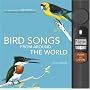 Bird Songs From Around the World: Featuring Songs of 200 Birds from the Cornell Lab of Ornithology (Push and Listen)