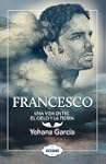 Francesco: Una vida entre el cielo y...