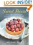 Sweet Paris: A Love Affair with Parisian Chocolate, Pastries and Desserts