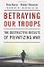 Image of Betraying Our Troops: The Destructive Results of Privatizing War