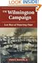 The Wilmington Campaign:  Last Rays of Departing Hope