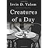 Creatures of a Day: And Other Tales of Psychotherapy