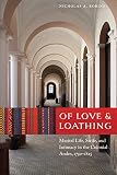 Of love and loathing : marital life, strife, and intimacy in the colonial Andes, 1750-1825