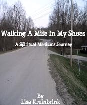 Walking A Mile In My Shoes (A Spiritual Mediums Journey)