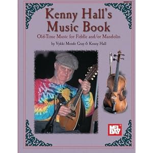 Kenny Hall's Music Book: Old-Time Music for Fiddle and/or Mandolin (Mel Bay Archive Editions)
