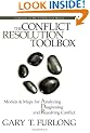 The Conflict Resolution Toolbox: Models and Maps for Analyzing, Diagnosing, and Resolving Conflict