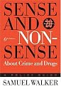 Sense and Nonsense About Crime and Drugs: A Policy Guide