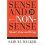 Sense and Nonsense About Crime and Drugs: A Policy Guide