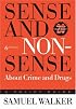 Sense and Nonsense About Crime and Drugs: A Policy Guide