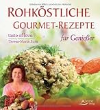 Produkt-Bild: Rohk&ouml;stliche Gourmet-Rezepte - f&uuml;r Genie&szlig;er