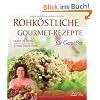 Rohk�stliche Gourmet-Rezepte - f�r Genie�er