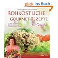 Rohk�stliche Gourmet-Rezepte - f�r Genie�er