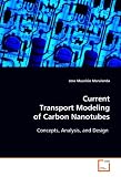Current Transport Modeling of Carbon Nanotubes: Concepts, Analysis, and Design