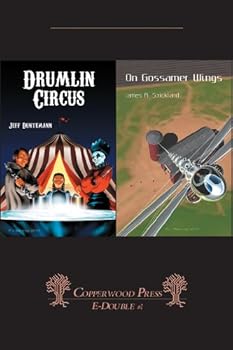 drumlin circus / on gossamer wings - jeff duntemann and james r. strickland