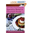 How to Open a Financially Successful Specialty Retail &amp; Gourmet Foods Shop: With Companion CD-ROM