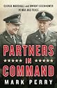 Partners in Command: George Marshall and Dwight Eisenhower in War and Peace