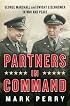 Partners in Command: George Marshall and Dwight Eisenhower in War and Peace