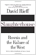Slaughterhouse: Bosnia and the Failure of the West