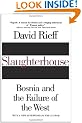 Slaughterhouse: Bosnia and the Failure of the West