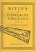 All Products : Rifles of Colonial America Volume II (Longrifle Series)