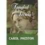 Tangled Secrets by Carol Preston