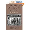 Christian Symbol and Ritual: An Introduction