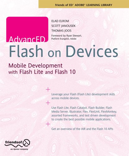 AdvancED Flash on Devices: Mobile Development with Flash Lite and Flash 10: Mobile Device Development for IPhone, Android, Symbian and Java ME (Friends of Ed Abobe Learning Library)