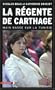 La r�gente de Carthage: Main basse sur la Tunisie