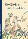 Herr Eichhorn wei&szlig; den Weg zum Gl&uuml;ck - Sebastian Meschenmoser