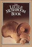 The little mushroom book