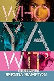 Who Ya Wit': The Finale (Urban Books)